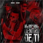 Eloy Ft. Franco El Gorila, Bryant Myers Y Anonimus - Dentro De Ti MP3