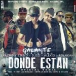 Polakan Ft. Galante y Pacho y Cirilo y Alexio La Bestia Y D.OZi - Donde Estan MP3